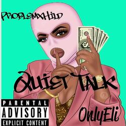 Quiet Talk (feat. 0nlyEli)