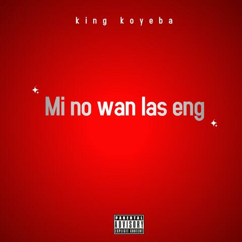 Mi no wan las eng