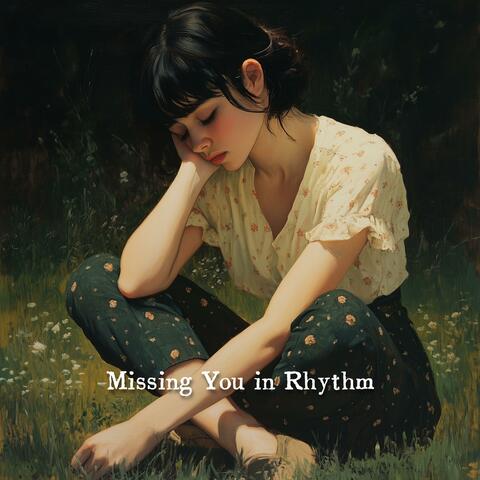 Missing You in Rhythm