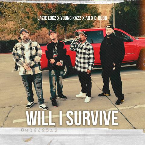 Will I Survive (feat. AB, Young Kazz & C-Dubb)