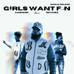 Girls Want Fun (feat. Cashmir & Rhymez) (Remix)