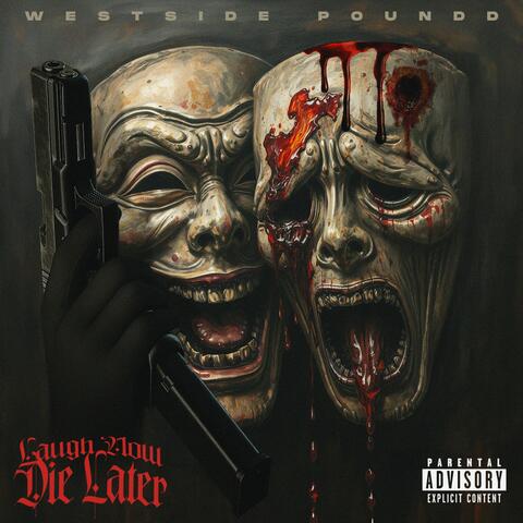 Laugh Now Die Later