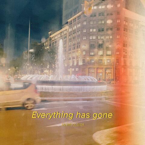 everything has gone
