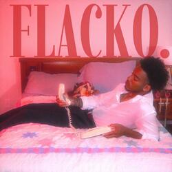 Sincerely, Flacko.