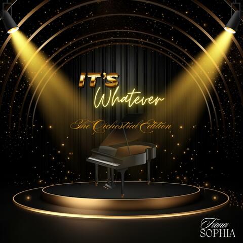 It's Whatever (The Orchestral Edition)