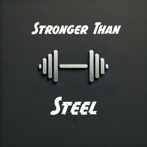 Stronger than Steel