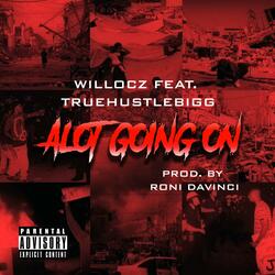 Alot Going on (feat. TrueHustleBigg)