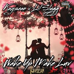 Wake up, Make love (feat. Lil Slugg)