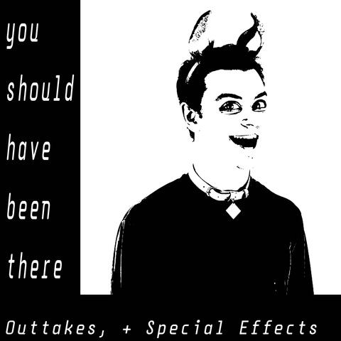Outtakes, + Special Effects