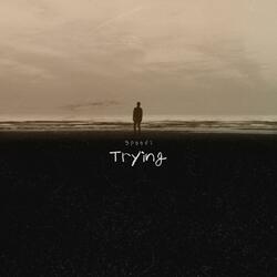 Trying