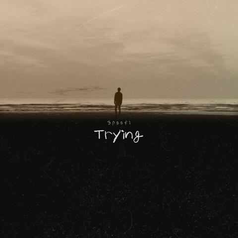 Trying