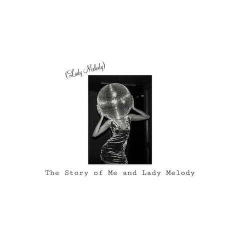The Story Of Me And Lady Melody