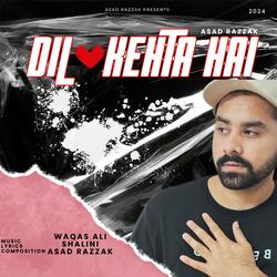 Dil Kehta Hai