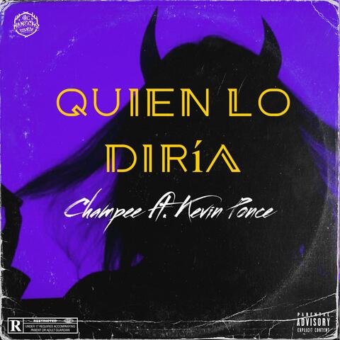 Quien lo diria (feat. Champee & Kevin Ponce)