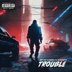 Trouble (feat. Mac Dre & AlpHamatic)