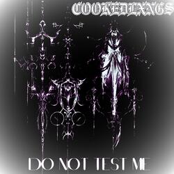DO NOT TEST ME