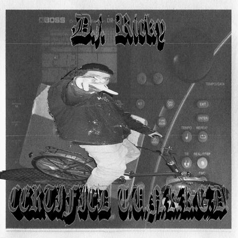 DJ RICKY PRESENTS: CERTIFIED T.U.N.K.K.E.D!
