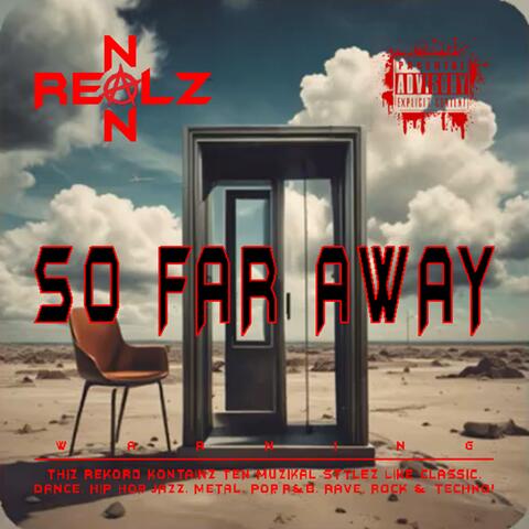 SO FAR AWAY