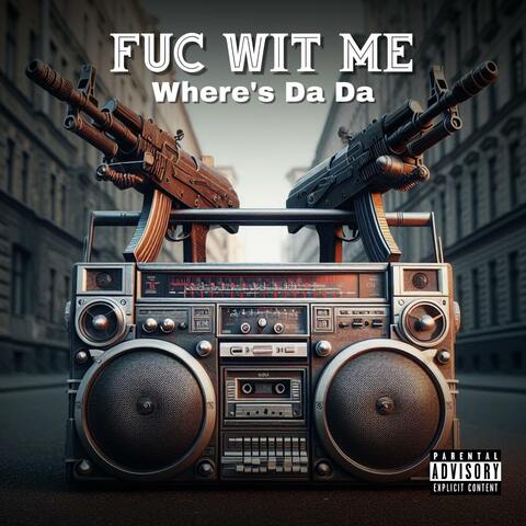 Fuc Wit Me