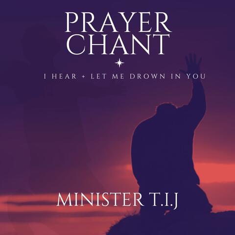 Prayer Chant (I Hear/ Let Me Drown in You)