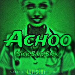 ACHOO (Sick Sick Sick)