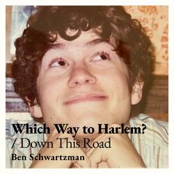 Which Way to Harlem?