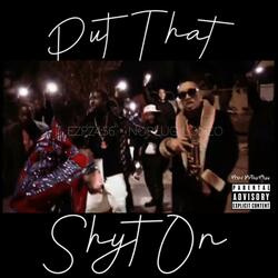 Put That Shyt On (feat. Noplug Lonzo)