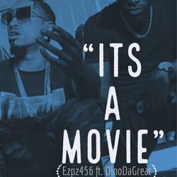 Its a Movie (feat. Dino Da Great)