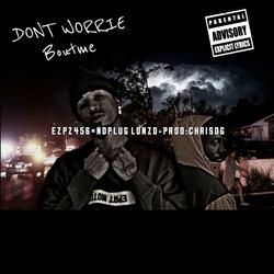 Don't Worrie Bout Me (feat. NoPlug Lonzo)