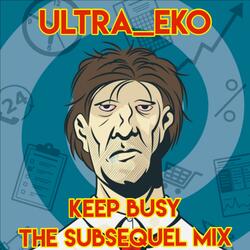 Keep Busy (The Subsequel Mix)