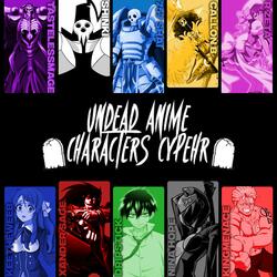 Undead Anime Characters Cypher (feat. Shinki, 757Shai, Callon B, R-Zeta, Keetheweeb, Xander Sage, Drip$tick, Nina Hope & Kingmenace)