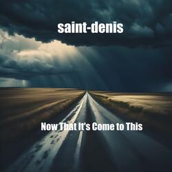 Now That It's Come to This