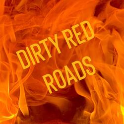Dirty Red Roads