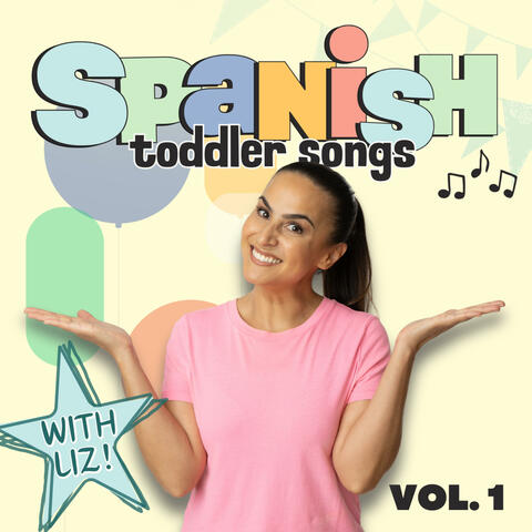 Spanish Toddler Songs With Liz, Vol. 1