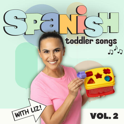 Spanish Toddler Songs With Liz, Vol. 2