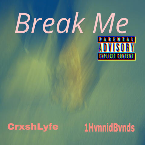 Break Me Remix (feat. 1HvnnidBvnds)