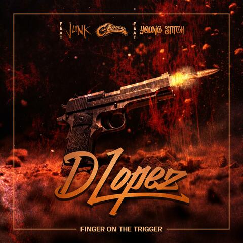 FINGER ON THE TRIGGER (feat. JUNK, Young Stitch & C-Lance)