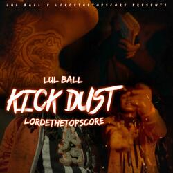 Kick Dust (feat. LordeTheTopScore)