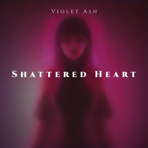 Shattered Heart