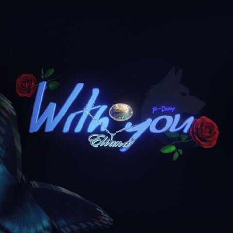 With you (feat. P‐ Deezy)