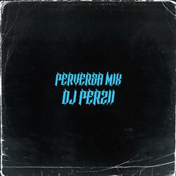 PERVERSA MIX