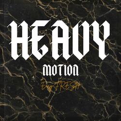 Heavy Motion