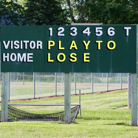 Play To Lose