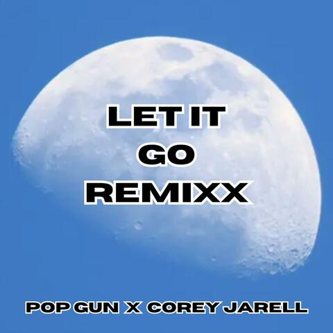 Let It Go Remixx (feat. Corey Jarell)
