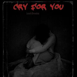 Cry For You