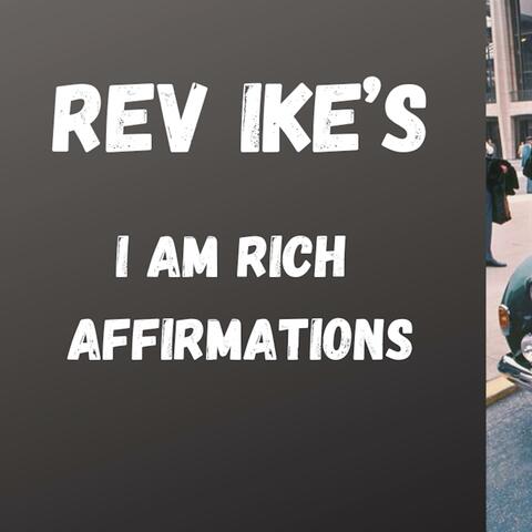 Rev Ike's (I Am Rich Affirmations)