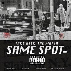 Same Spot (feat. L’s Harlem & Bhada Bing)