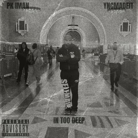 IN TOO DEEP (feat. yncmadeit)
