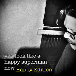 You Look So Happy Now