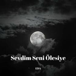 Sevdim Seni Ölesiye